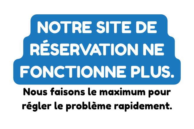 Notre site internet ne fonctionne plus. 